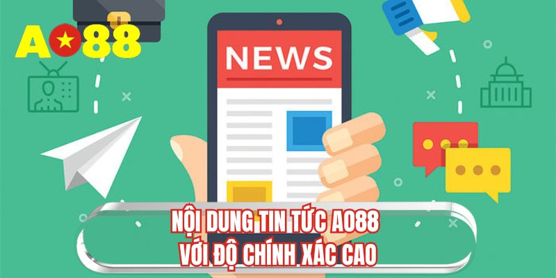 Nội dung tin tức AO88 với độ chính xác cao