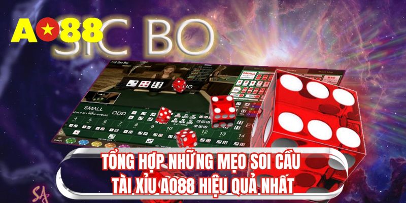 Tổng hợp những mẹo soi cầu tài xỉu AO88 hiệu quả nhất 